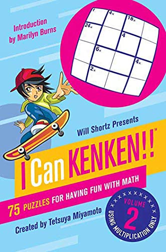 Will Shortz Presents I Can KenKen! Volume 2: 75 Puzzles for Having Fun with Math