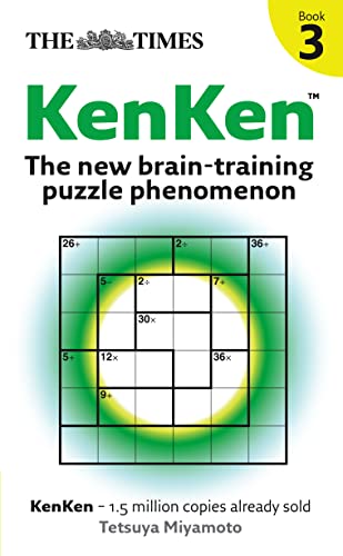 The Times KenKen Book 3: The new brain-training puzzle phenomenon (The Times Puzzle Books)