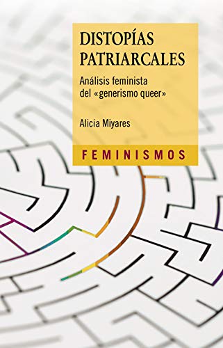 Distopías patriarcales: Análisis feminista del "generismo queer" (Feminismos) von Ediciones Cátedra