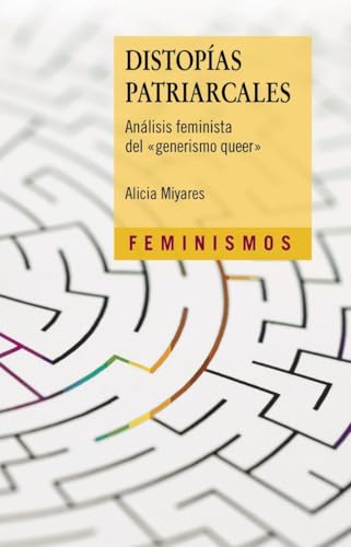 Distopías patriarcales: Análisis feminista del "generismo queer" (Feminismos) von Ediciones Cátedra