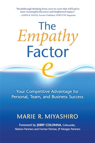 The Empathy Factor: Your Competitive Advantage for Personal, Team, and Business Success