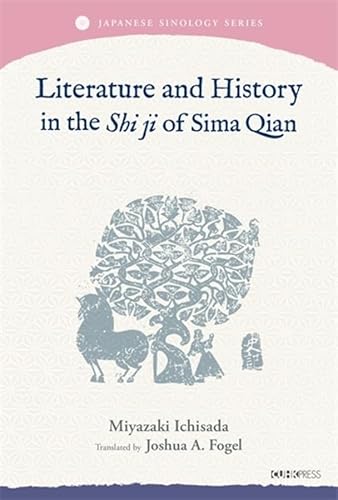Literature and History in the Shi Ji of Sima Qian Literature and History in the Shi Ji of Sima Qian von Chinese University of Hong Kong Press