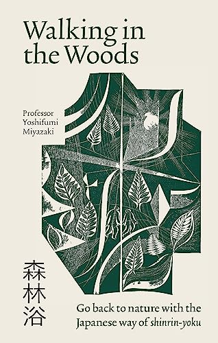 Walking in the Woods: Go back to nature with the Japanese way of shinrin-yoku von Aster