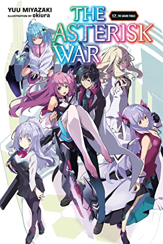 The Asterisk War, Vol. 17 (light novel): The Grand Finale (ASTERISK WAR LIGHT NOVEL SC) von Yen Press