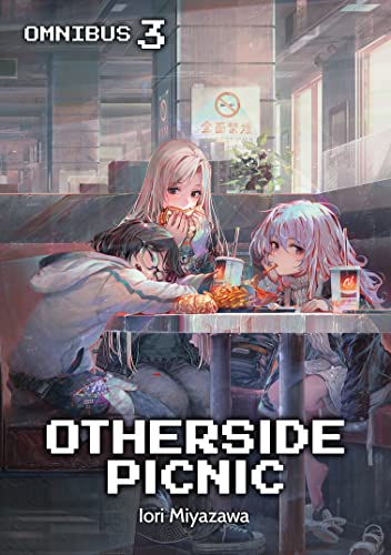 Otherside Picnic: Omnibus 3 (Light Novel): Volume 3 (OTHERSIDE PICNIC OMNIBUS LIGHT NOVEL SC) von Yen Press