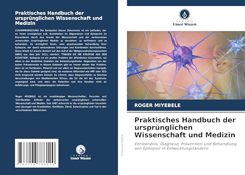 Praktisches Handbuch der ursprünglichen Wissenschaft und Medizin: Verständnis, Diagnose, Prävention und Behandlung von Epilepsie in Entwicklungsländern von Verlag Unser Wissen