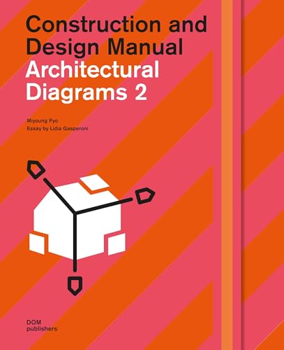 Architectural Diagrams 2: Construction and Design Manual (Handbuch und Planungshilfe/Construction and Design Manual) von DOM Publishers