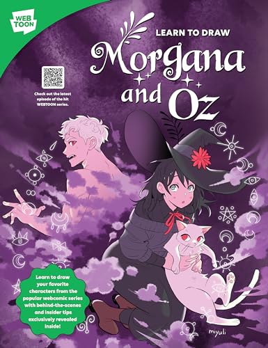 Learn to Draw Morgana and Oz: Learn to draw your favorite characters from the popular webcomic series with behind-the-scenes and insider tips exclusively revealed inside! (WEBTOON) von Walter Foster Publishing