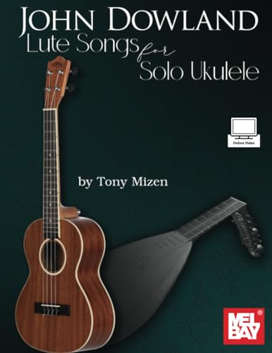 John Dowland Lute Songs for Solo Ukulele