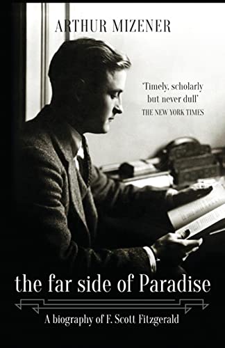 The Far Side of Paradise: A Biography of F. Scott Fitzgerald The Far Side of Paradise: A Biography of F. Scott Fitzgerald