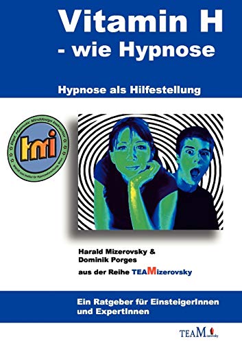 Vitamin H – wie Hypnose: Hypnose als Hilfestellung