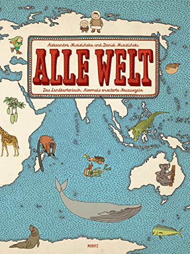 Alle Welt. Das Landkartenbuch: Abermals erweiterte Neuausgabe von Moritz Verlag-GmbH