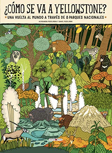 ¿Cómo se va a Yellowstone?: Una vuelta al mundo a través de 8 parques nacionales (Libros para los que aman los libros) von Maeva