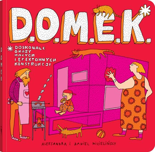 D.O.M.E.K.: Doskonałe Okazy Małych i Efektownych Konstrukcji D.O.M.E.K.: Doskonałe Okazy Małych i Efektownych Konstrukcji von Dwie Siostry