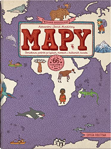 MAPY Edycja fioletowa: Obrazkowa podróż po lądach, morzach i kulturach świata