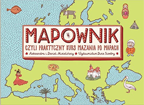 Mapownik: czyli praktyczny kurs mazania po mapach Mapownik: czyli praktyczny kurs mazania po mapach von Dwie Siostry