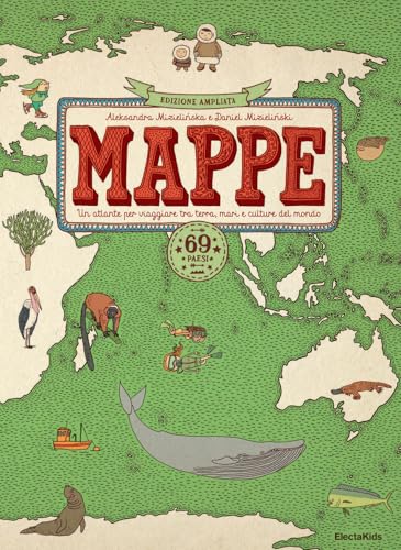 Mappe. Un atlante per viaggiare tra terra, mari e culture del mondo. 69 paesi. Nuova ediz. (Electa Kids) von Mondadori Electa