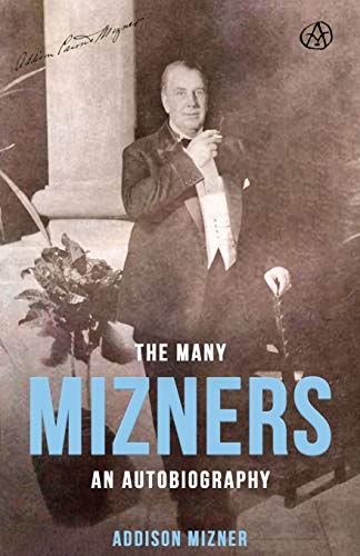 The Many Mizners: An Autobiography von Dean Street Press
