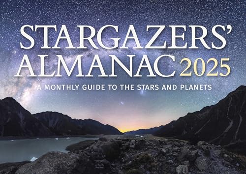 Stargazers' Almanac: A Monthly Guide to the Stars and Planets 2025