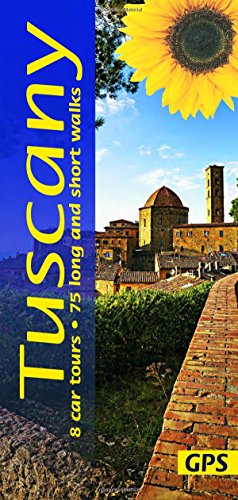 Tuscany: 8 car tours, 75 long and short walks with GPS (Sunflower Walking & Touring Guide)