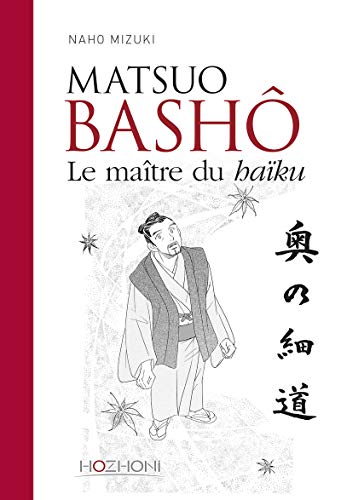 Matsuo Bashô - Le maître du haïku von HOZHONI