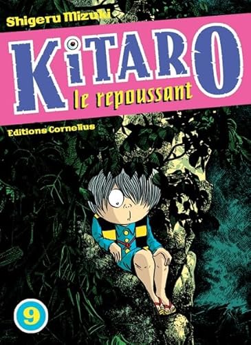 Kitaro le repoussant, Tome : Kitaro le repoussant tome 9 Kitaro le repoussant, Tome : Kitaro le repoussant tome 9