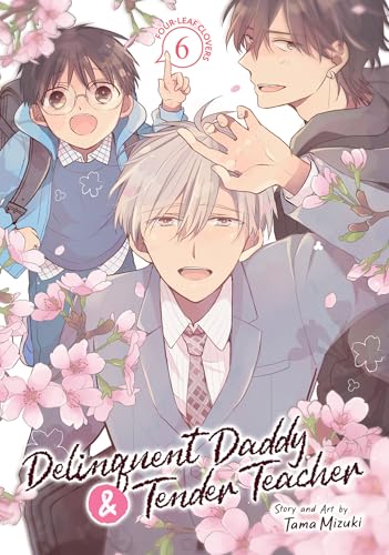 Delinquent Daddy and Tender Teacher Vol. 6: Four-Leaf Clovers von Seven Seas