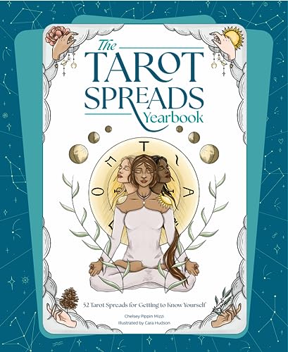 The Tarot Spreads Yearbook: 52 Tarot Spreads for Getting to Know Yourself