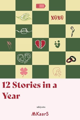 12 Stories in a Year von Ukiyoto Publishing