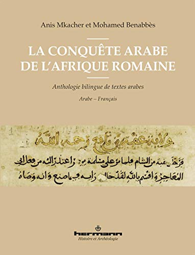 La conquête arabe de l'Afrique romaine: Anthologie bilingue de textes arabes (HR.HIST.ARCHEO.) von HERMANN