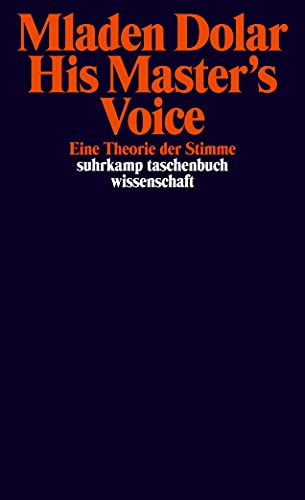 His Master's Voice: Eine Theorie der Stimme (suhrkamp taschenbuch wissenschaft) von Suhrkamp Verlag AG