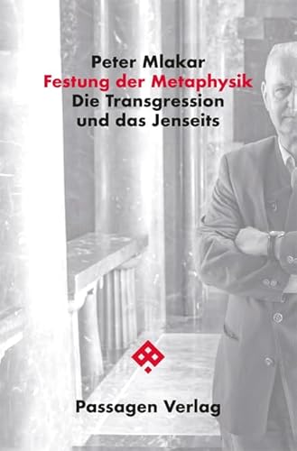 Festung der Metaphysik: Die Transgression und das Jenseits (Passagen Philosophie) von Passagen Verlag Ges.M.B.H