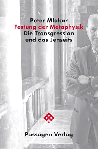 Festung der Metaphysik: Die Transgression und das Jenseits (Passagen Philosophie) von Passagen