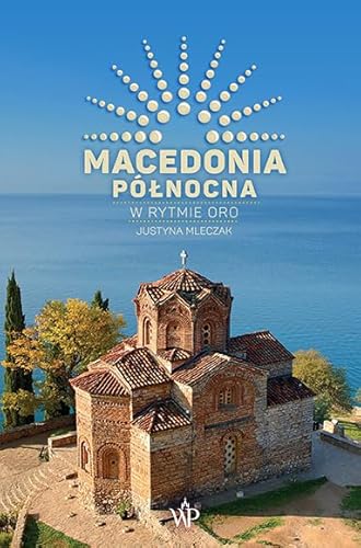 Macedonia Północna. W rytmie oro von Poznańskie