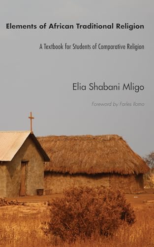 Elements of African Traditional Religion: A Textbook for Students of Comparative Religion von Wipf & Stock Publishers