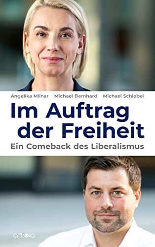Im Auftrag der Freiheit: Ein Comeback des Liberalismus von Omnino Verlag