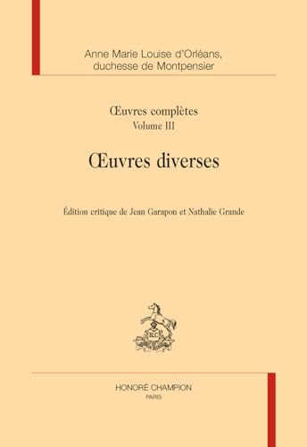 Oeuvres diverses: in Œuvres complètes, Tome III et dernier von Honoré Champion