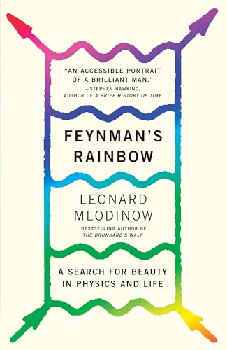 Feynman's Rainbow: A Search for Beauty in Physics and in Life