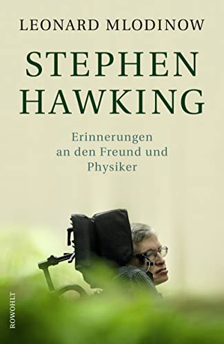 Stephen Hawking: Erinnerungen an den Freund und Physiker von Rowohlt