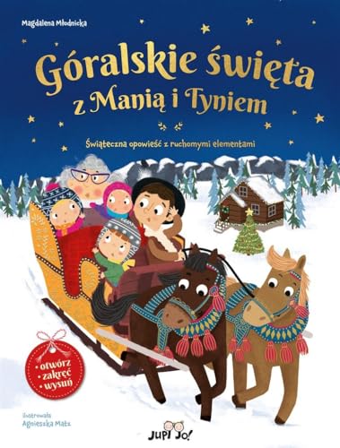 Góralskie święta z Manią i Tyniem: Świąteczna opowieść z ruchomymi elementami von JUPI JO!