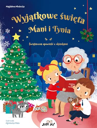 Wyjątkowe święta Mani i Tynia: Świąteczna opowieść z okienkami