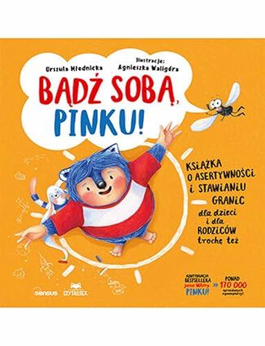 Bądź sobą, Pinku!: Książka o asertywności i stawianiu granic dla dzieci i rodziców trochę też von Sensus