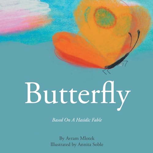 Butterfly: Based On A Hasidic Fable von Archway Publishing