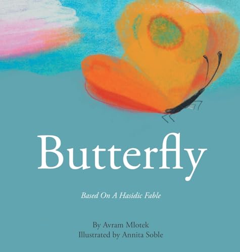 Butterfly: Based On A Hasidic Fable von Archway Publishing