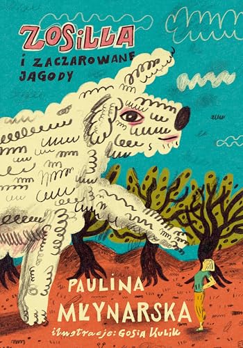 Zosilla i zaczarowane jagody von Prószyński Media