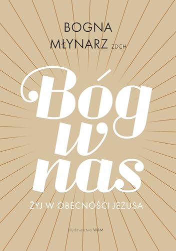 Bóg w nas Żyj w obecności Jezusa Bóg w nas Żyj w obecności Jezusa von WAM