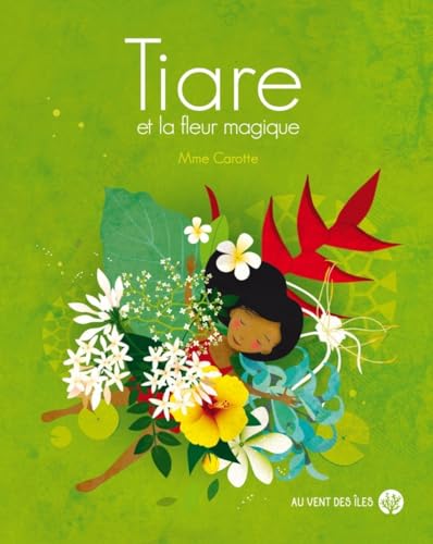 Tiare et la fleur magique von VENT DES ILES