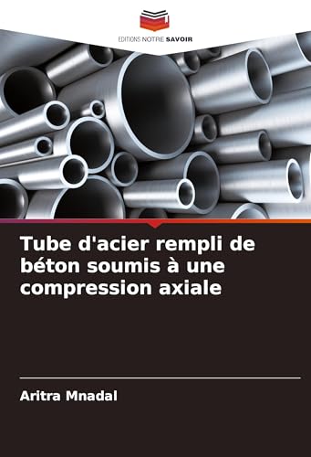 Tube d'acier rempli de béton soumis à une compression axiale von VDM Verlag