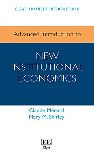 Advanced Introduction to New Institutional Economics (Elgar Advanced Introductions) von Edward Elgar Publishing Ltd