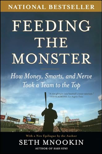 Feeding the Monster: How Money, Smarts, and Nerve Took a Team to the Top von Simon & Schuster